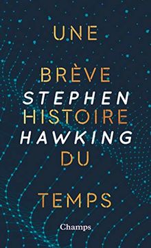Une brève histoire du temps : du big bang aux trous noirs