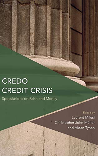Credo Credit Crisis: Speculations on Faith and Money (Critical Perspectives on Theory, Culture and Politics)