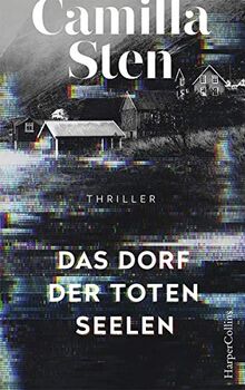 Das Dorf der toten Seelen: Psychothriller von Sten ...