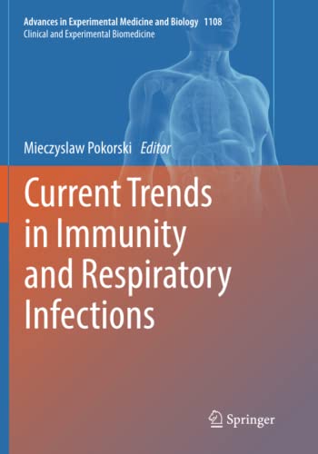 Current Trends in Immunity and Respiratory Infections (Advances in Experimental Medicine and Biology, Band 1108)