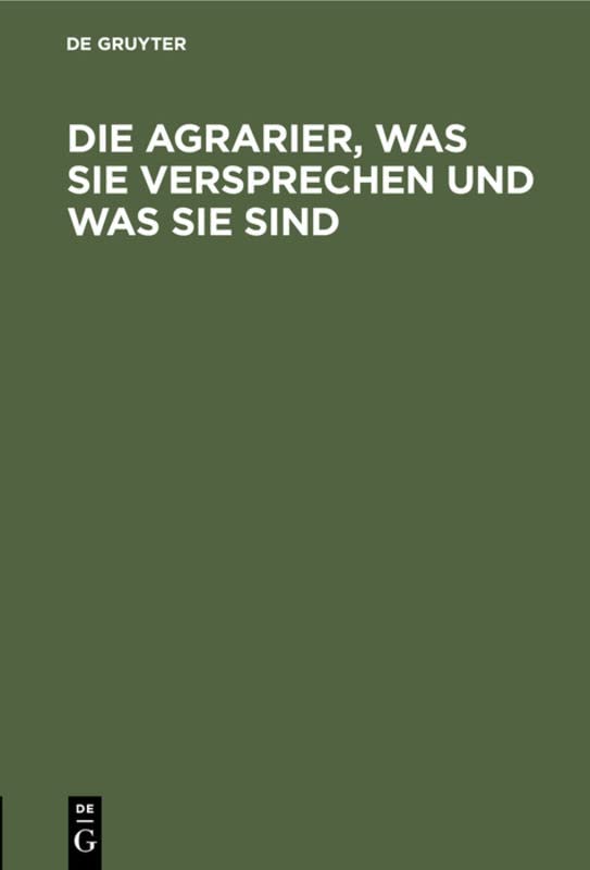 Die Agrarier, was sie versprechen und was sie sind