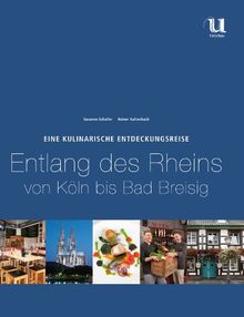 Eine kulinarische Entdeckungsreise Köln, Bonn und Bergisches Land: von Köln bis Bad Breisig