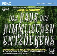 Das Haus des himmlischen Entzückens / Das komplette 2-teilige Abenteuerhörspiel von Joseph Conrad (Pidax Hörspiel-Klassiker)