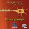 Biologie heute entdecken - Ausgabe 2004 für die Sekundarstufe II: Neurophysiologie: Einzelplatzlizenz (Biologie heute entdecken SII)