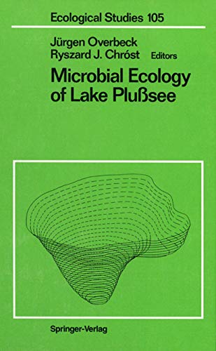 Microbial Ecology of Lake Plußsee (Ecological Studies) (Ecological Studies, 105, Band 105)