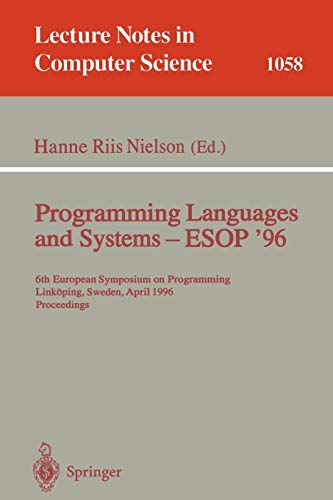 Programming Languages and Systems - ESOP '96: 6th European Symposium on Programming, Link??ping, Sweden, April, 22 - 24, 1996. Proceedings: 6th ... Notes in Computer Science, 1058, Band 1058)