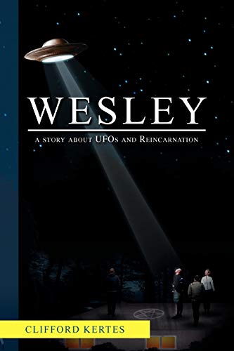Wesley: A Story About UFOs and Reincarnation