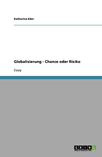 Globalisierung - Chance oder Risiko
