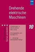 Drehende elektrische Maschinen: Erläuterungen zu DIN VDE 60034 (VDE 0530)