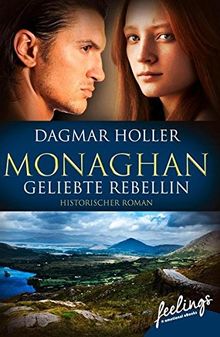 Monaghan: Geliebte Rebellin: Roman