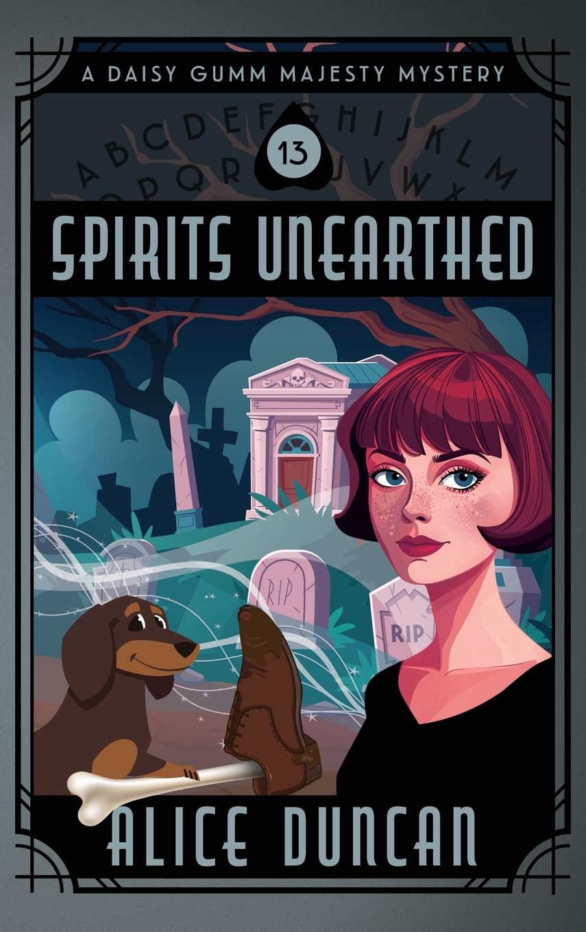 Spirits Unearthed: A Historical Cozy Mystery (Daisy Gumm Majesty Mystery)