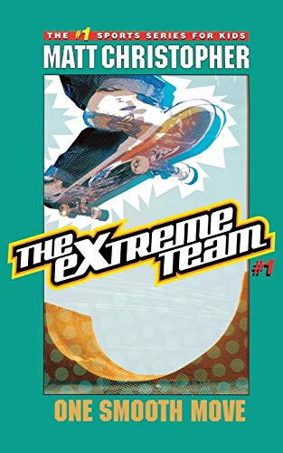 The Extreme Team: One Smooth Move (The Extreme Team, 1, Band 1)