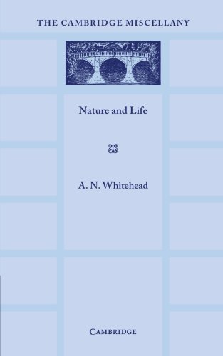 Nature and Life (The Cambridge Miscellany, Band 13)