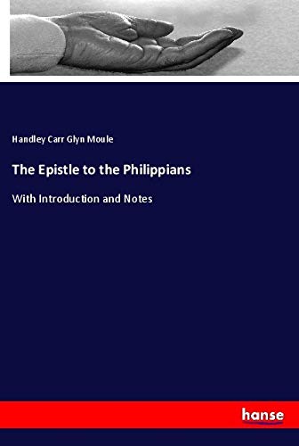 The Epistle to the Philippians: With Introduction and Notes