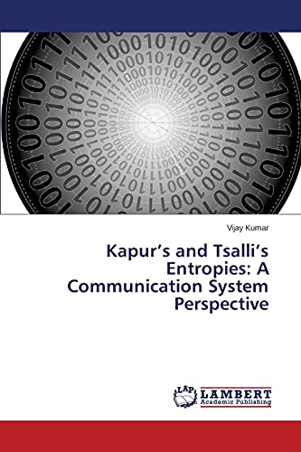 Kapur’s and Tsalli’s Entropies: A Communication System Perspective
