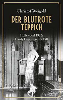 Der blutrote Teppich: Hollywood 1922: Hardy Engels zweiter Fall (Hollywood - Hardy Engel ermittelt, Band 2)