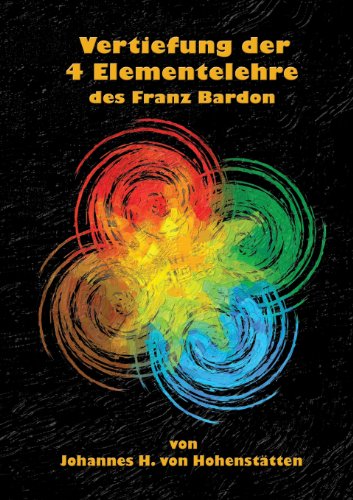 Vertiefung der 4 Elementelehre des Franz Bardon