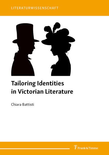 Tailoring Identities in Victorian Literature (Literaturwissenschaft)