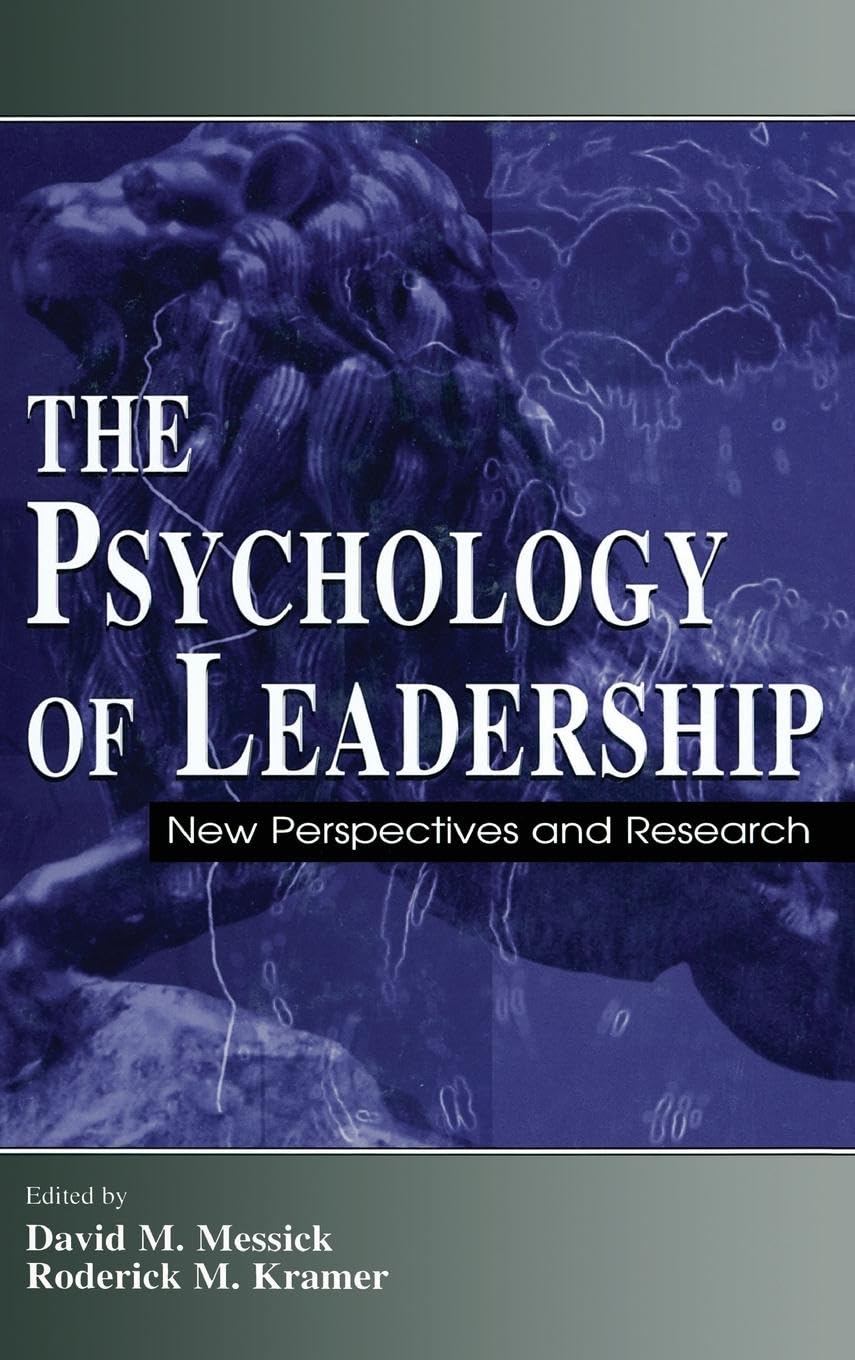 The Psychology of Leadership: New Perspectives and Research (Volume in Lea's Organization and Management Series)