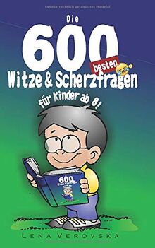 Witzebuch Kinder ab 8: Die 600 besten Witze und Scherzfragen