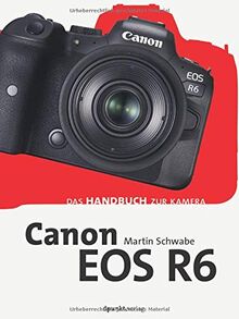 Canon EOS R6: Das Handbuch zur Kamera (dpunkt.kamerabuch)