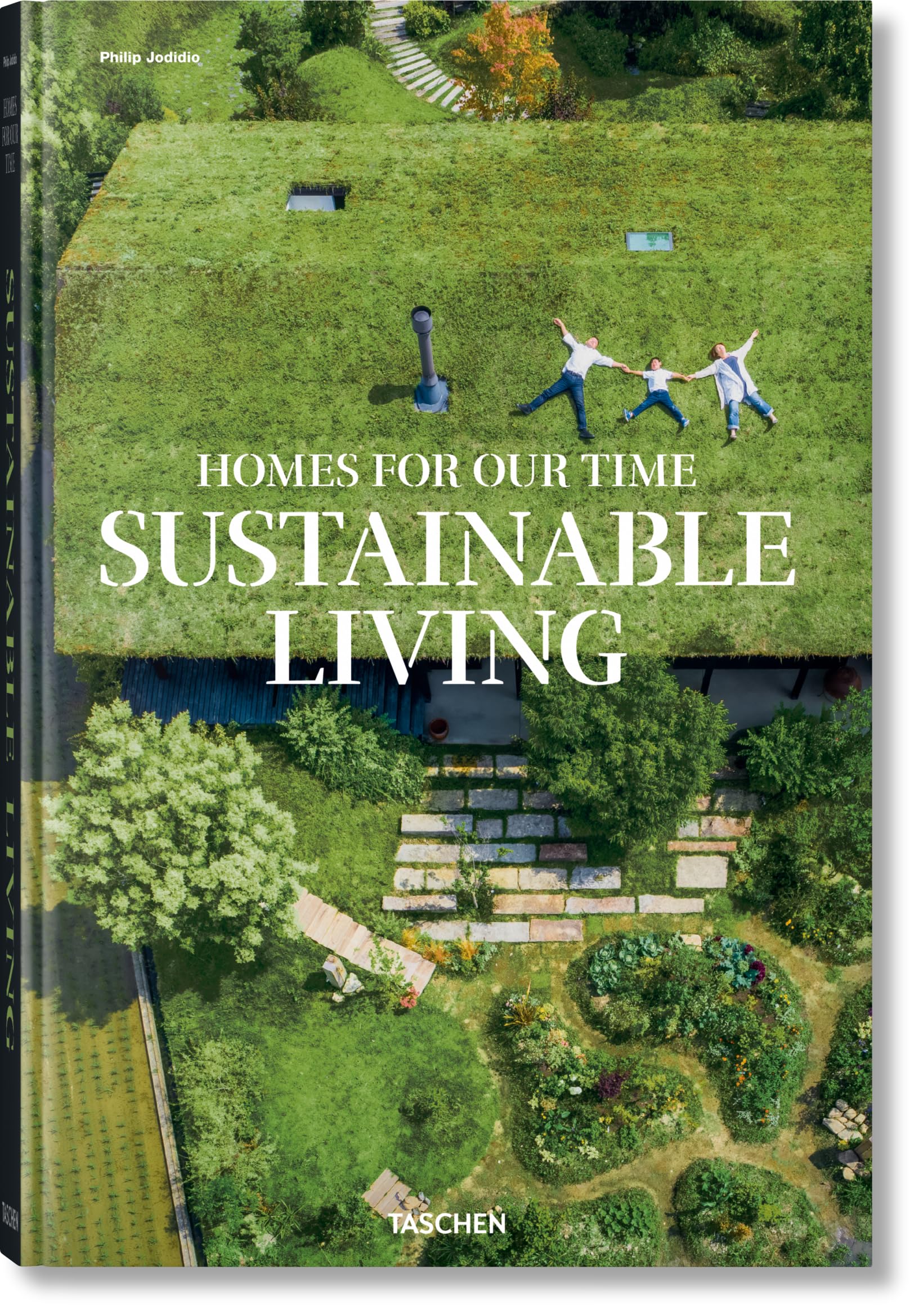Homes for our time : contemporary houses around the world. Sustainable living. Homes for our time : zeitgenössische Häuser aus aller Welt. Sustainable living. Homes for our time : maisons contemporaines autour du monde. Sustainable living