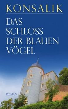 Das Schloß der blauen Vögel von Konsalik, Heinz G. | Buch | Zustand gut