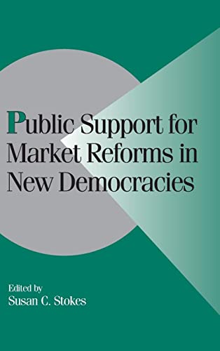 Public Support for Market Reforms in New Democracies (Cambridge Studies in Comparative Politics)