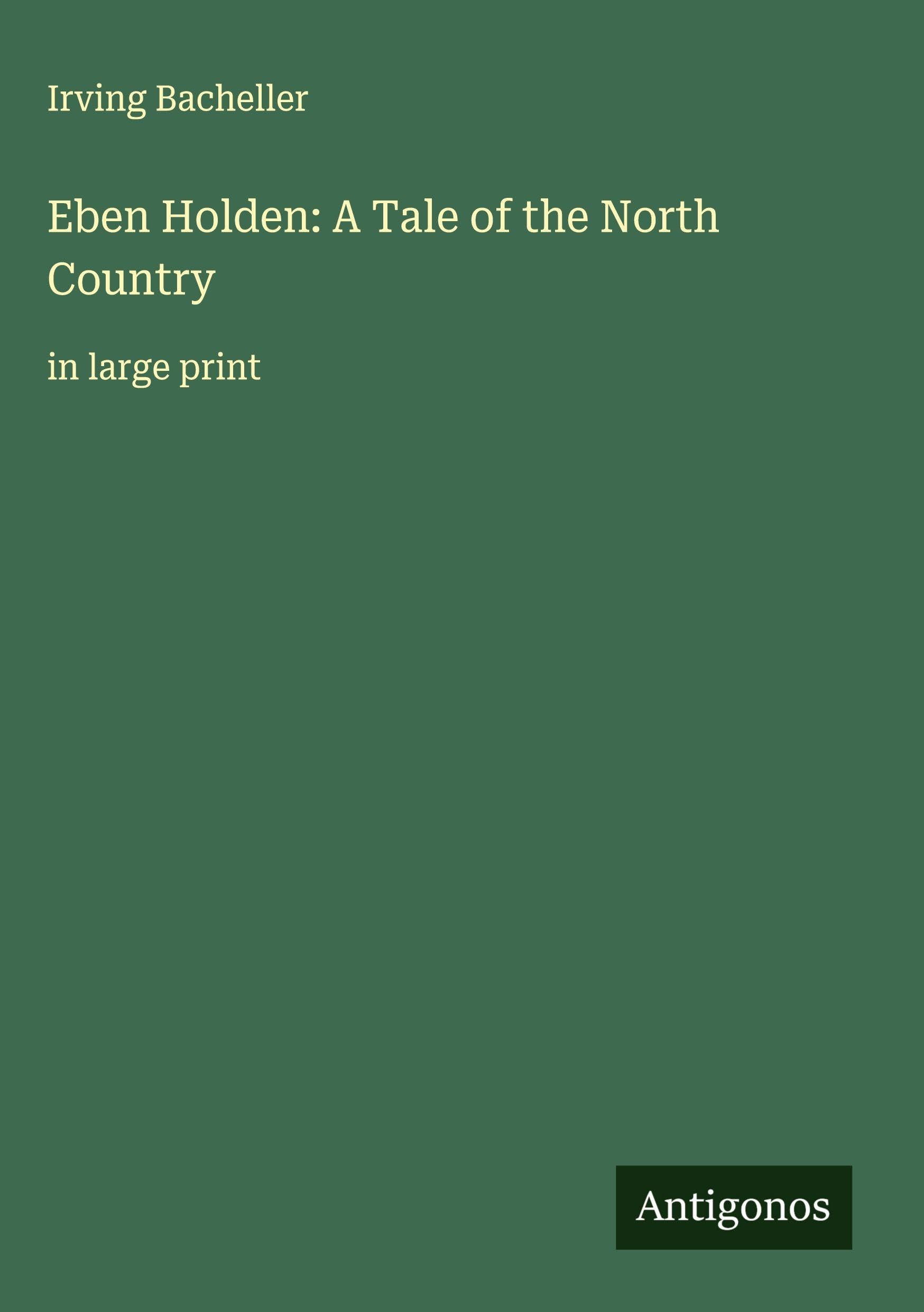 Eben Holden: A Tale of the North Country: in large print