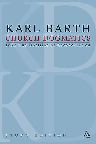 Church Dogmatics Study Edition 29: IV.3.2 The Doctrine of Reconciliation: The Doctrine of Reconciliation, Section 72-73: Jesus Christ, the True ... Study Edition (Church Dogmatics, 29, Band 4)