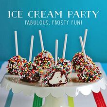 Ice Cream Party: Fabulous, Frosty Fun!