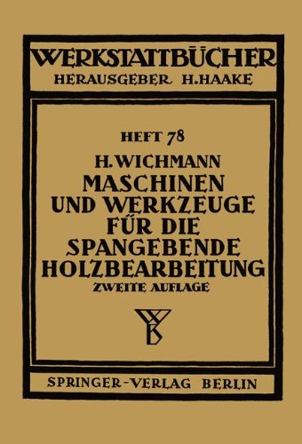 Maschinen und Werkzeuge für die spangebende Holzbearbeitung (Werkstattbücher)