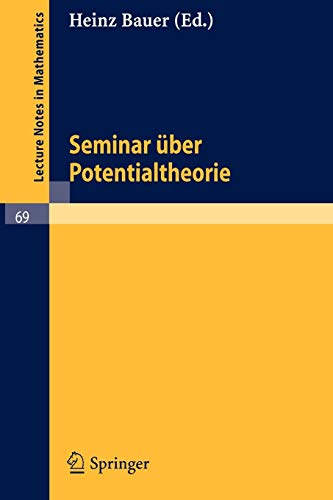 Seminar über Potentialtheorie (Lecture Notes in Mathematics) (German Edition) (Lecture Notes in Mathematics (69), Band 69)