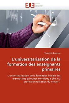 L'universitarisation de la formation des enseignants primaires