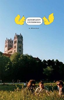 Alternativ Unterwegs in München: ökologisch sozialer Stadtführer für München