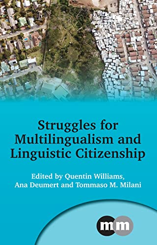 Struggles for Multilingualism and Linguistic Citizenship (Multilingual Matters, 173)