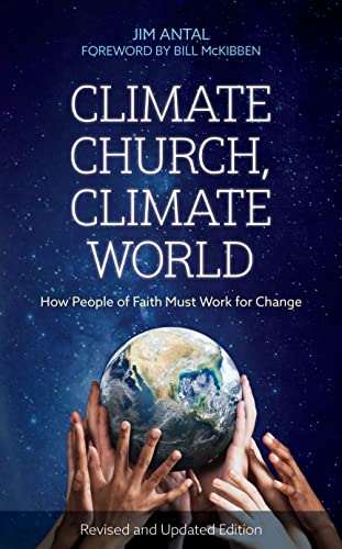 Climate Church, Climate World: How People of Faith Must Work for Change, Revised and Updated Edition