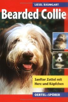 Bearded Collie. Sanfter Zottel mit Herz und Köpfchen