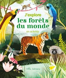 J'explore les forêts du monde : en activités