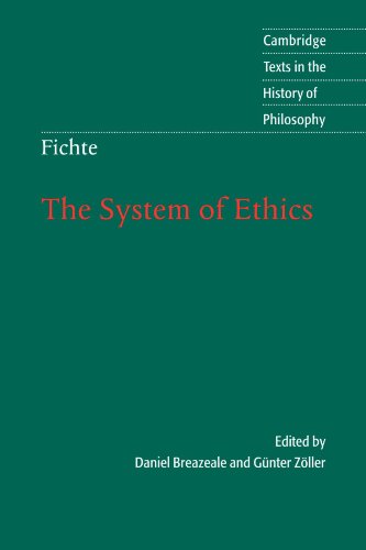 Fichte: The System of Ethics: According to the Principles of the Wissenschaftslehre (Cambridge Texts in the History of Philosophy)