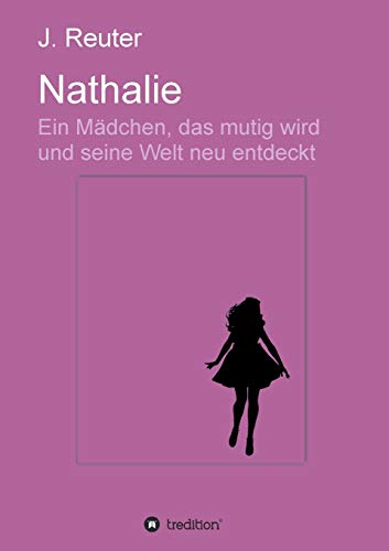 Nathalie: Ein Mädchen, das mutig wird und seine Welt neu entdeckt