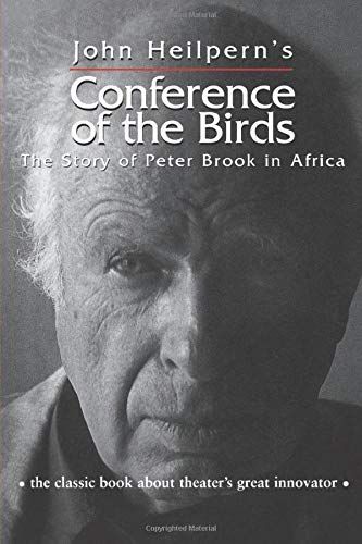Conference of the Birds: The Story of Peter Brook in Africa (Theatre Arts (Routledge Paperback))