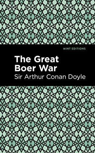 The Great Boer War (Mint Editions―Nonfiction Narratives: Essays, Speeches and Full-Length Work)