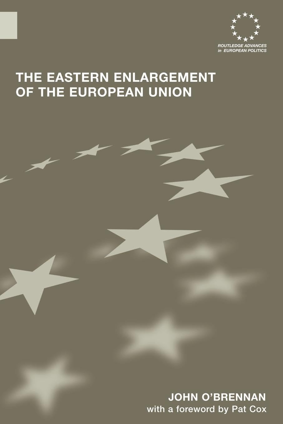 The Eastern Enlargement of the European Union (Routledge Advances in European Politics, 36, Band 36)