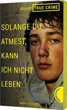 Almost True Crime 2: Solange du atmest, kann ich nicht leben: Inspiriert von einem wahren Verbrechen (2)
