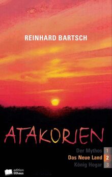 Atakorien - Das Neue Land: Bd 2 von Reinhard Bartsch | Buch | Zustand gut