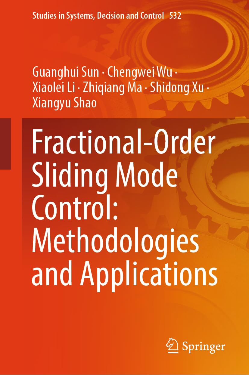 Fractional-Order Sliding Mode Control: Methodologies and Applications (Studies in Systems, Decision and Control, 532, Band 532)