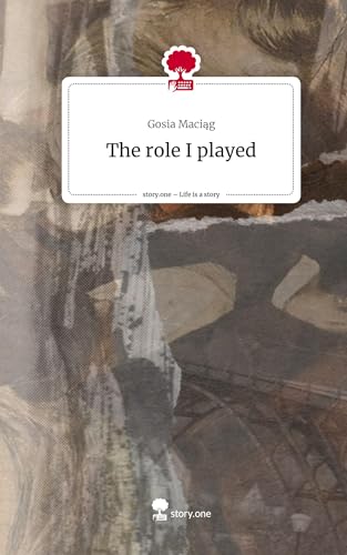 The role I played. Life is a Story - story.one