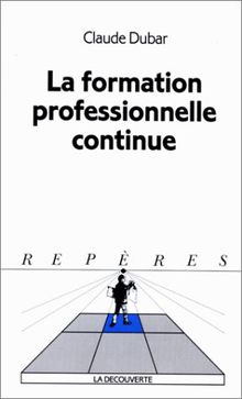 La Formation professionnelle continue (Repères)