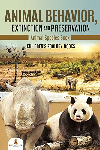 Animal Behavior, Extinction and Preservation: Animal Species Book Children's Zoology Books